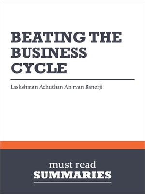 cover image of Beating the Business Cycle - Lakshman Achuthan and Anirvan Banerji